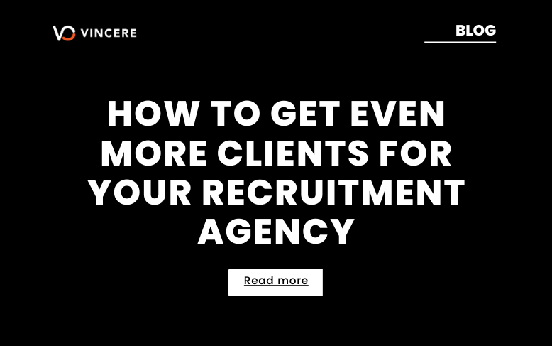 How to Get Clients for Your Recruitment Agency | Vincere